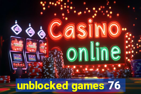 unblocked games 76